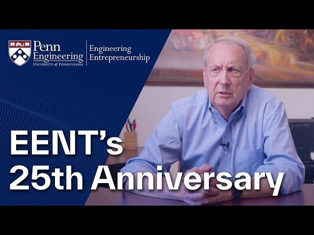 Engineering Entrepreneurship Program's 25th Anniversary | Penn Engineering