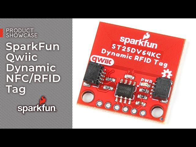 Product Showcase: SparkFun Qwiic Dynamic NFC/RFID Tag