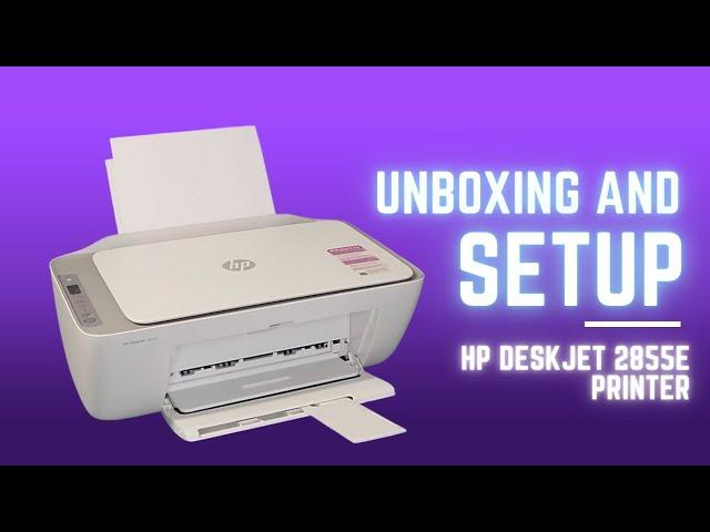 HP Deskjet 2855e Printer Unboxing and Setup