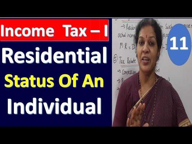 11. Residential Status Of An Individual From Income Tax Subject