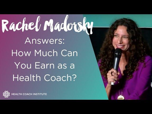 Rachel Madorsky- How Much Can You Earn as a Health Coach?