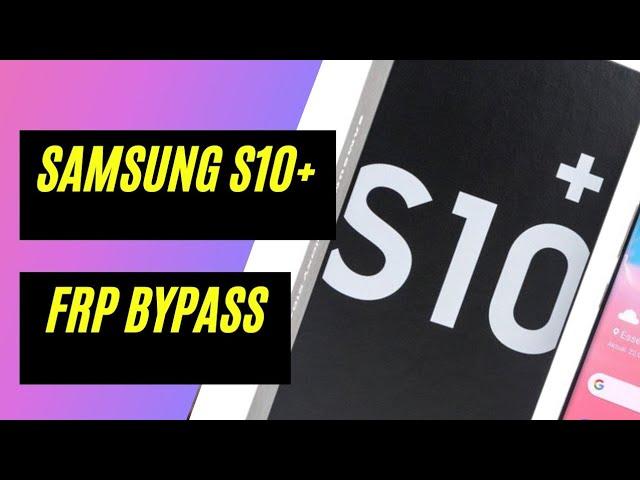 Samsung S10+ G970u FRP bypass 2022