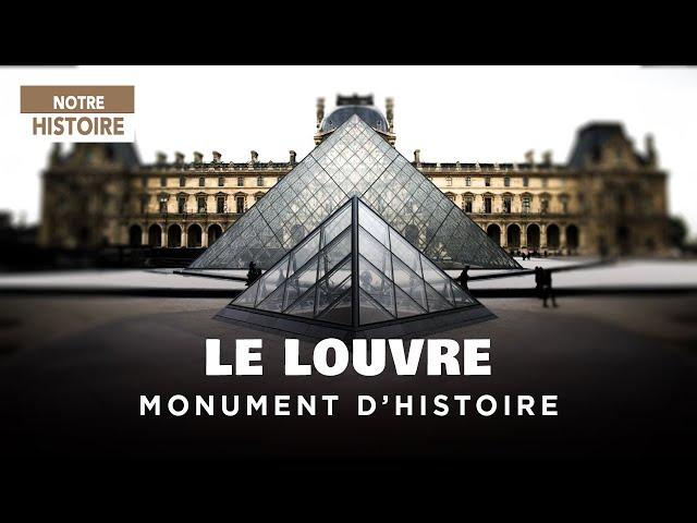 Musée du Louvre : La prouesse architecturale façonné par l'Histoire de France - Documentaire AT