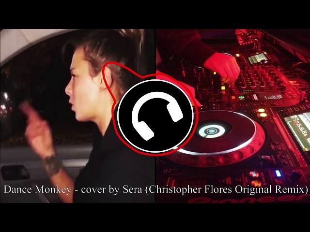 Dance Monkey - cover by Sera (Christopher Flores Original Remix)