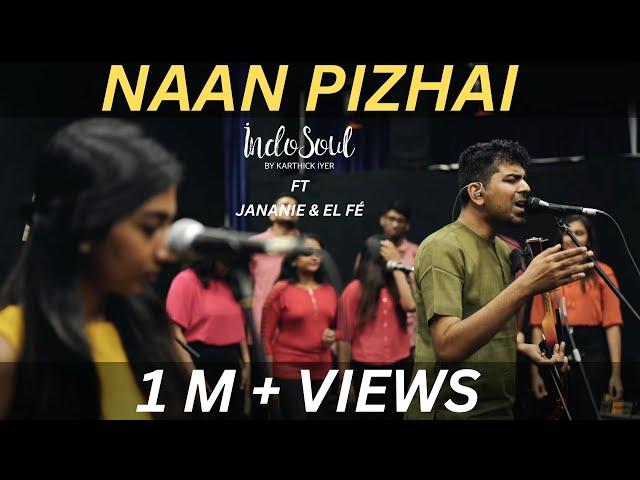 Naan Pizhai | IndoSoul Ensemble feat. Jananie & EL FÉ | VijaySethupathi | Anirudh | Vignesh Shivan