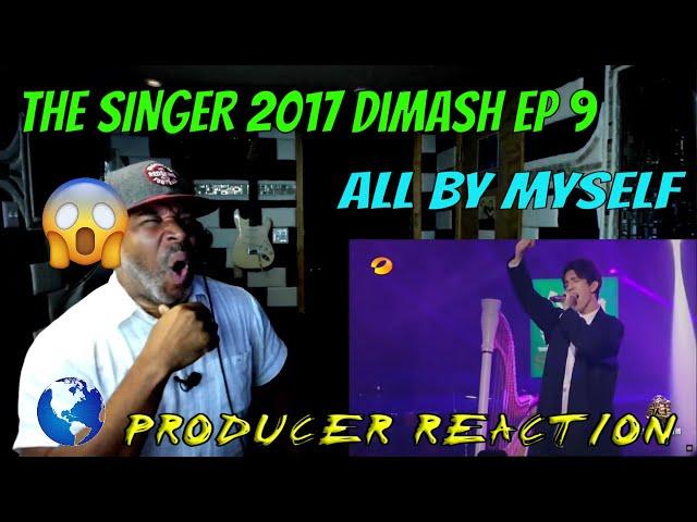 THE SINGER 2017 Dimash Ep 9 All By Myself - Producer Reaction