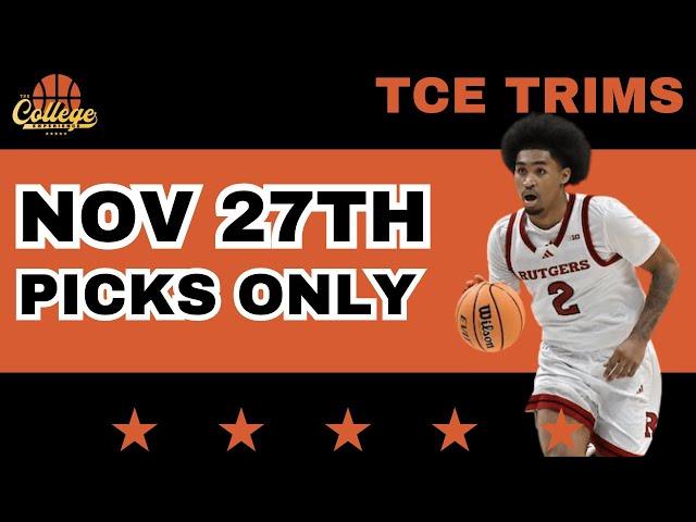 College Basketball PICKS ONLY - Wednesday, November, 27th | TCE Trims