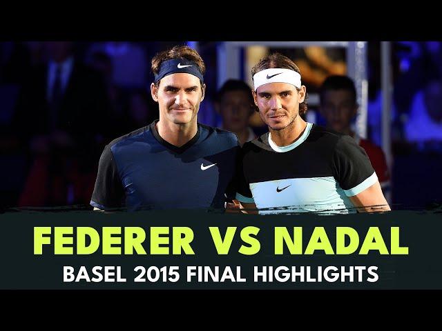 Roger Federer vs Rafael Nadal Basel 2015 Final Highlights 