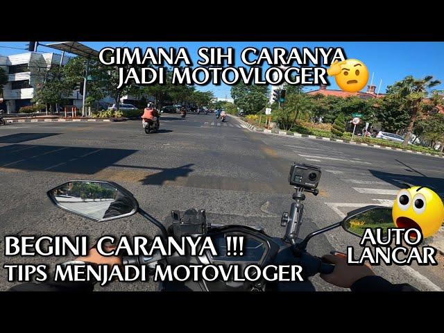 TIPS JITU JADI MOTOVLOG // TIPS MOTOVLOG PEMULA