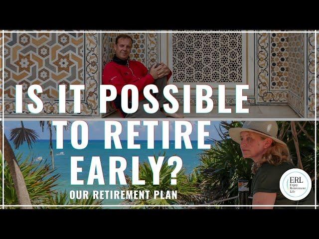 Is It Possible to Retire Early? Our Retirement Plan