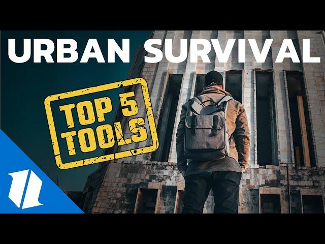 Top 5 Tools for Urban Survival