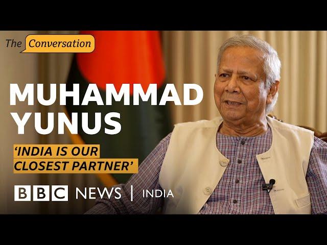 Muhammad Yunus on Bangladesh’s law and order, economy, and India relations | BBC News India