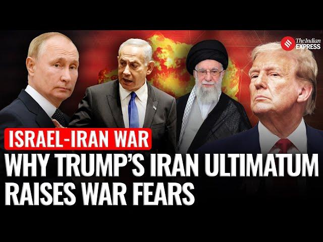 Israel-Iran War: Trump’s Two-Week Ultimatum: Will West Asia Go to War?