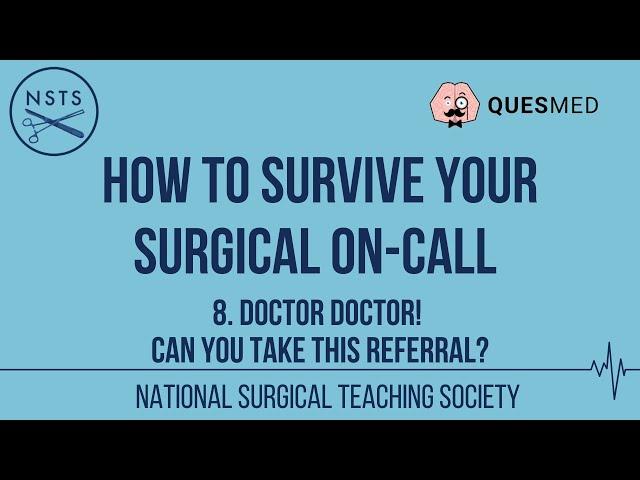 How to Survive your Surgical On-Call | 8. Dr Dr Please can you take this referral!