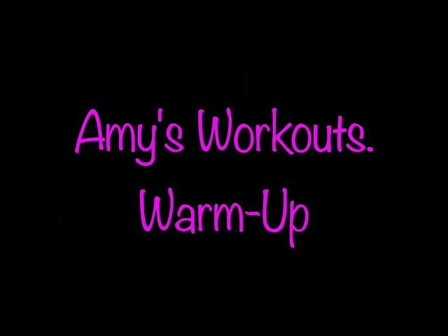 Amy's Workouts.  Total Body Conditioning. 5 Minute Warm-Up.