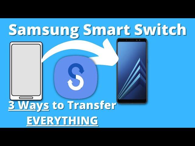 Samsung Smart Switch | 3 Ways To Transfer Data to New Phone