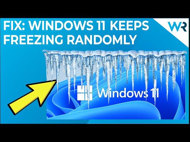 FIX: Windows 11 keeps freezing randomly