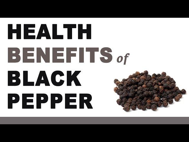 Health Benefits of Black Pepper