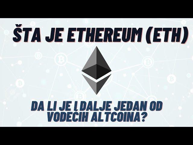 Šta je Ethereum (ETH) Da li je Etherium konkurencija bitkoin - u? | Bitcoin i kriptovalute 2022