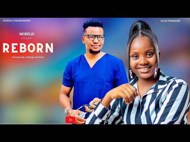 REBORN : UCHECHI TREASURE | DONALD IHEONUNEKWU | NEW MOVIE | NOLLYWOOD