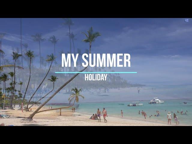 My Summer Holiday. My Summer Vacation. Summer Vocabulary | English Portal