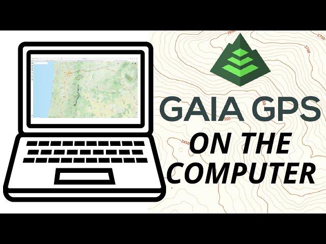 Gaia GPS Part 2 | An Overview of How To Use Gaia GPS On The Computer