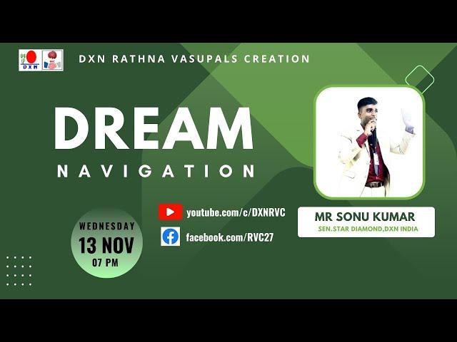 DREAM NAVIGATION | Mr SONU KUMAR - SSD | DXN RVC