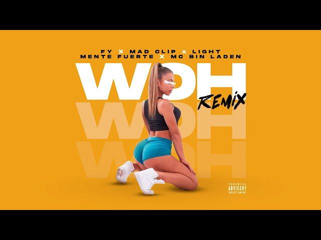 FY - Woh Remix ft. Mad Clip x Light x Mente Fuerte x MC Bin Laden - Official Audio Release