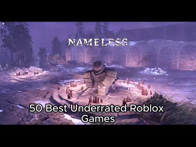 50 UNDERRATED Roblox Games You NEED to Play