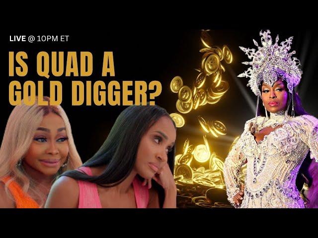 IS QUAD A GOLD DIGGER? THE GIRLS ARE TALKING! LIVE  #MARRIEDTOMEDICINE