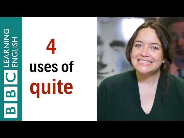 4 ways to use 'quite' - English In A Minute