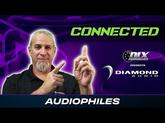 DIAMOND AUDIO | AUDIOPHILES | CONNECTED