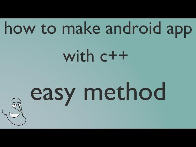 how to make android app with c++