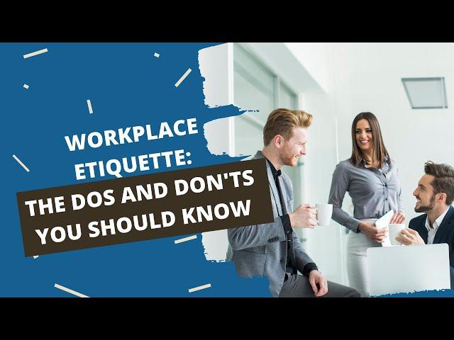 Workplace Etiquette Tips | The Dos and Don'ts at Work