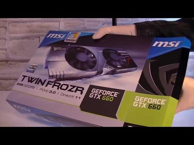 MSI NVIDIA GeForce GTX 660 Twin Frozr III 2GB GDDR5 Graphics Card Unboxing