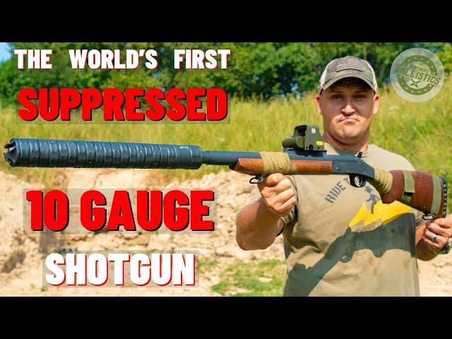 The Suppressed 10 Gauge Shotgun (The World’s First Suppressed 10 Gauge !!!)