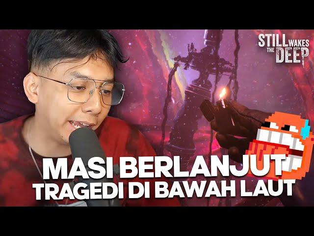 TAMATNYA HANTU SKIBIDI BAWAH LAUT?! - STILL WAKES THE DEEP