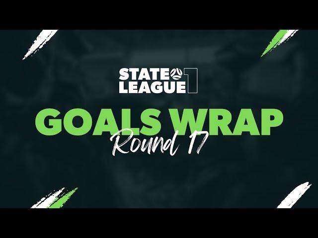 State League One Goals Wrap 2024 | Round 17