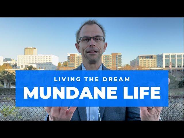 Embracing The Everyday: Turning Mundane Life Into A Dream