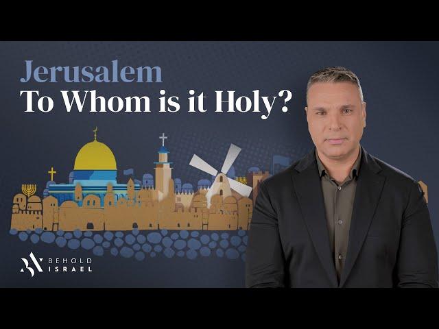 Amir Tsarfati: Jerusalem - To Whom is it Holy?