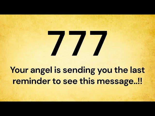 ️777 Your angel is sending you the last reminder to see this message..!!