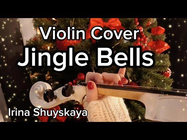 Jingle Bells Violin Cover Irina Shuyskaya