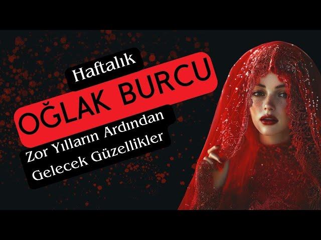 Oğlak Burcu Haftalık - Zor Yılların Ardından Gelen Güzel Günler!