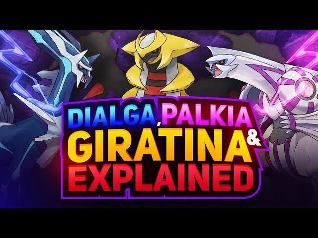 Palkia, Dialga, and Giratina EXPLAINED!