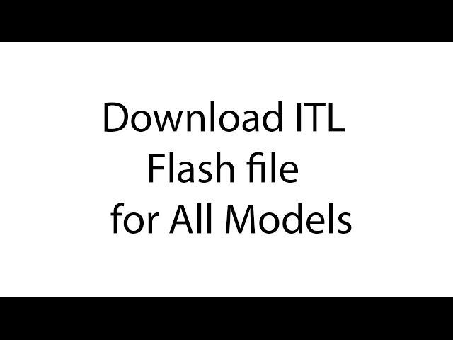 Download ITL  Flash file for All Models