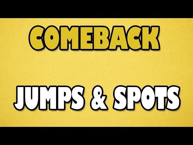 Comeback Jumps & Spots