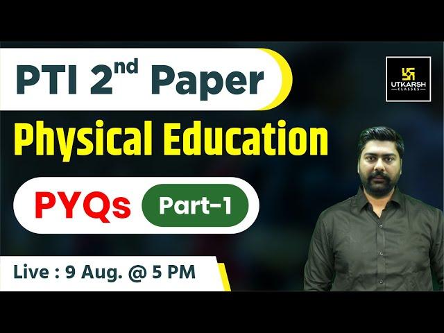 PTI Exam 2024 |Physical Education| Previous Year Questions -1| Bhuvanesh Sir| Utkarsh Teaching Exams