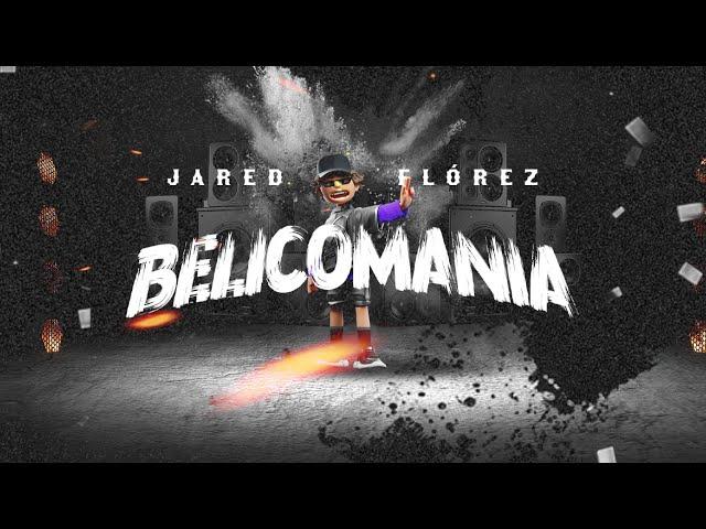 Belicomania - Jared Flórez - (Oficial Lyrics Video)