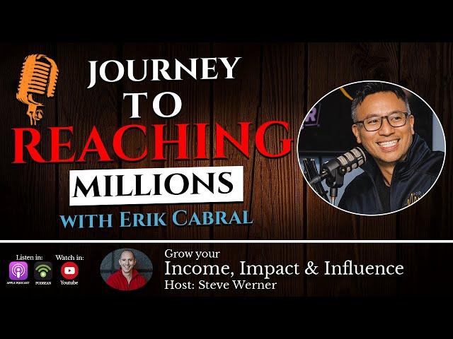 Erik Cabral: Journey to reaching millions