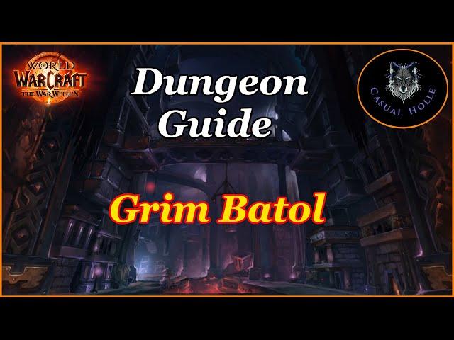 The War Within Dungeon Guide - Grim Batol - WOW 11.0 Season 1